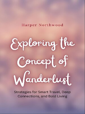 cover image of Exploring the Concept of Wanderlust